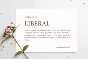 Liberal Meaning – Simple Definition with Examples