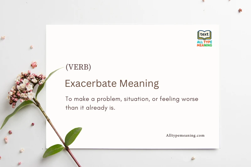 Exacerbate Meaning