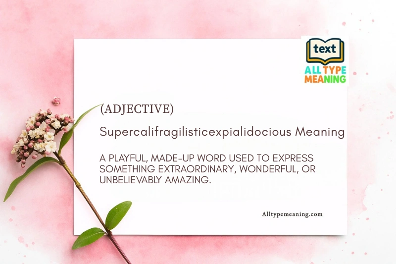 Supercalifragilisticexpialidocious Meaning
